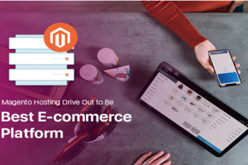 Magento Hosting Drive Out to Be Best E-commerce Platform